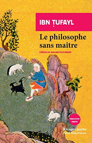 Hayy Ibn Yaqdhan ou le philosophe sans&nbsp;maître